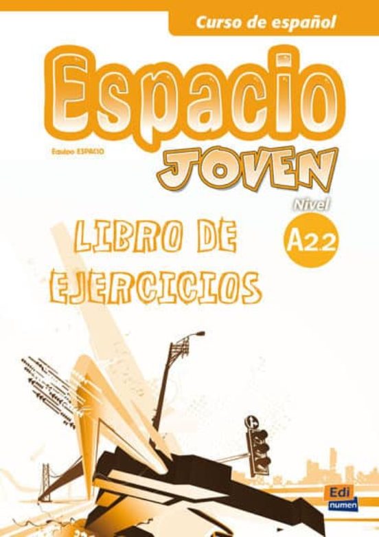 Espacio Joven Nivel A2.2: Libro De Ejercicios