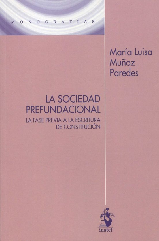 Sociedad Prefundacional. La Fase Previa A La Escritura De Constitucion