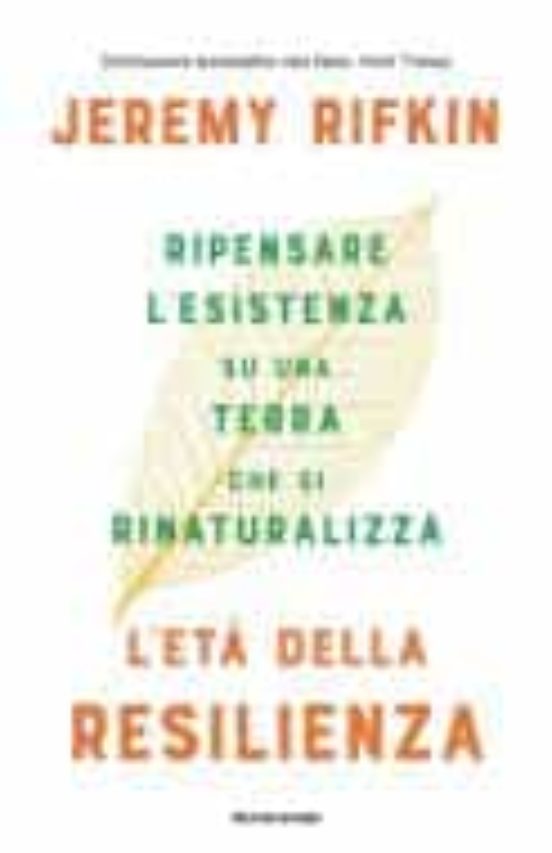 L Età Della Resilienza. Ripensare L Esistenza Su una Terra Che Si Rin