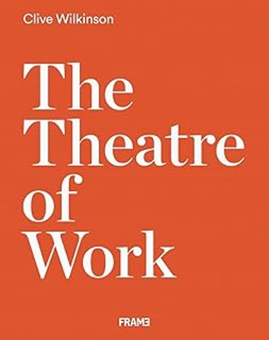 Clive Wilkinson: The Theatre Of Work