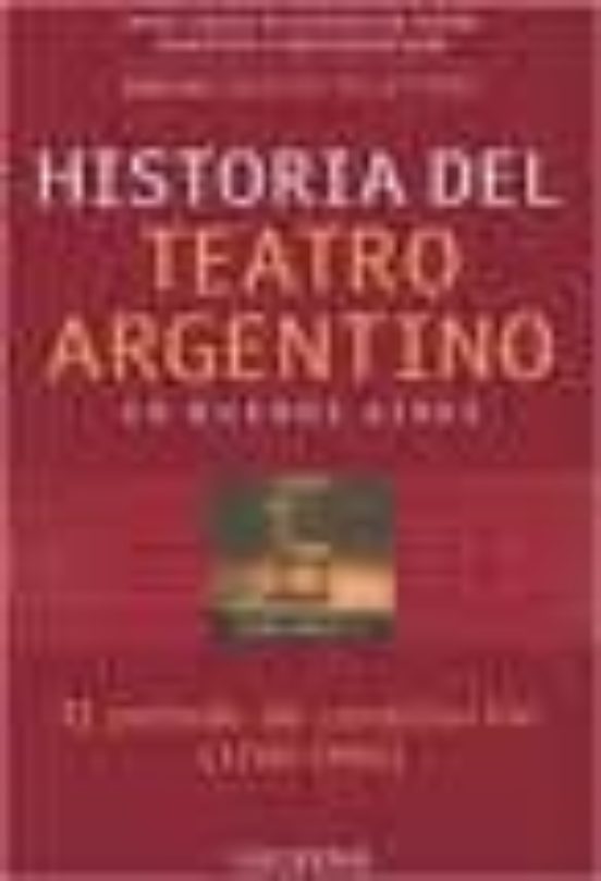 Historia Del Teatro Argentino En Buenos Aires: El Periodo De Cons Titu