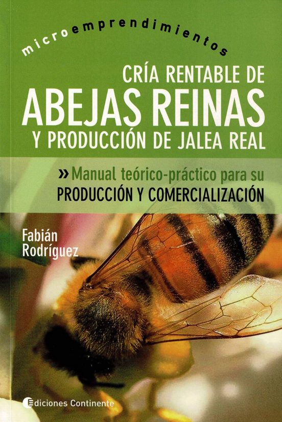 Cria Rentable De Abejas Reinas Y Produccion De Jalea Real: Manual Teor