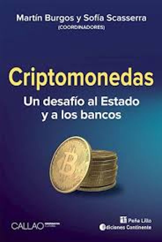 Criptomonedas. Un Desafío Al Estado Y A Los Bancos