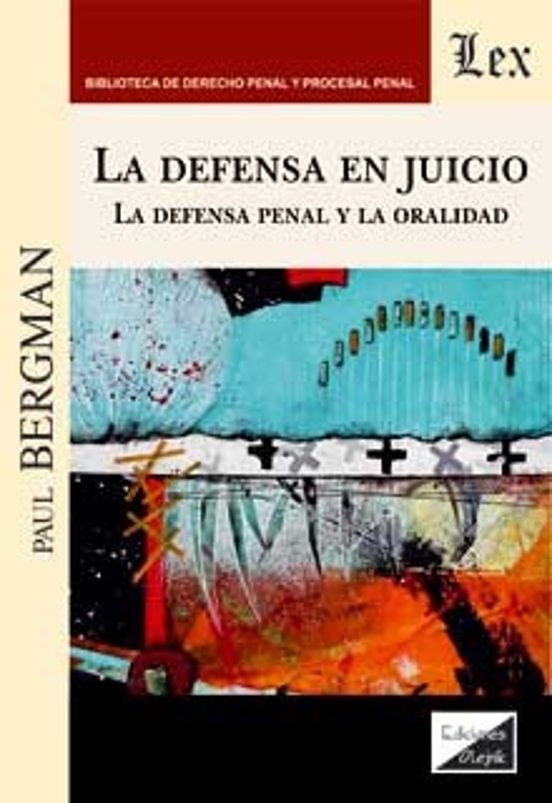 La Defensa En Juicio: La Defensa Penal Y La Oralidad