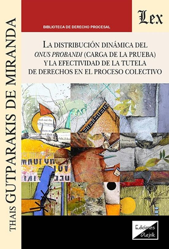 Distribución dinámica del onus probandi y la efectividad de la tutela de derechos en el proceso colectivo