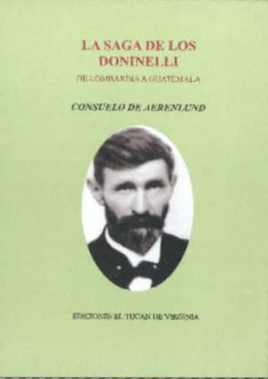 La Saga De Los Doninelli: De Lombardia A Guatemala