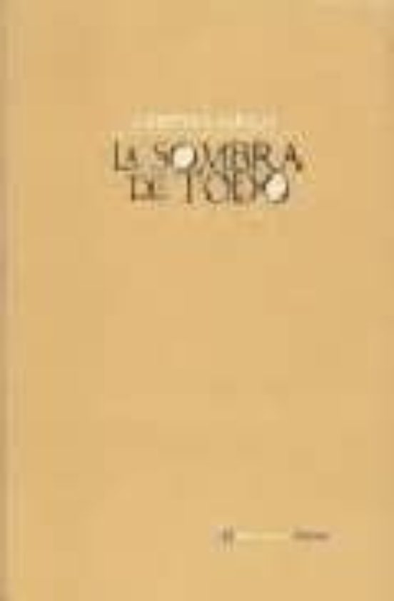 La Sombra De Todo