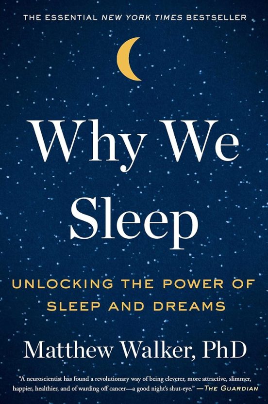 Why We Sleep : The New Science Of Sleep And Dreams