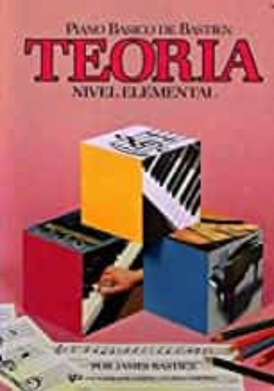 Piano Basico De Bastien. Teoria. Nivel Elemental