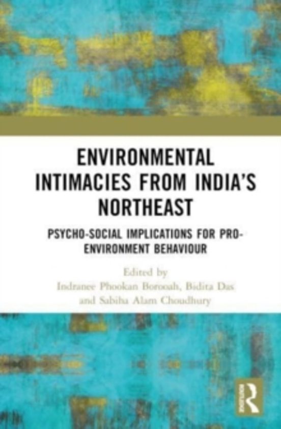 Environmental Intimacies From Indiaas North East