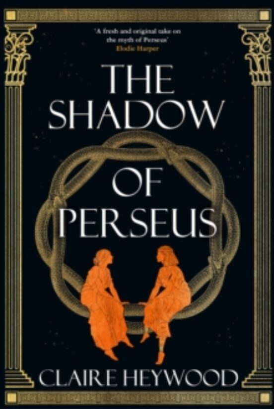 The Shadow Of Perseus : A Compelling Unputdownable Retelling Of The My