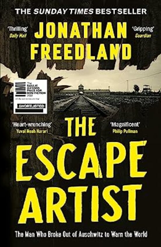 The Escape Artist: The Man Who Broke Out Of Auschwitz To Warn The Worl