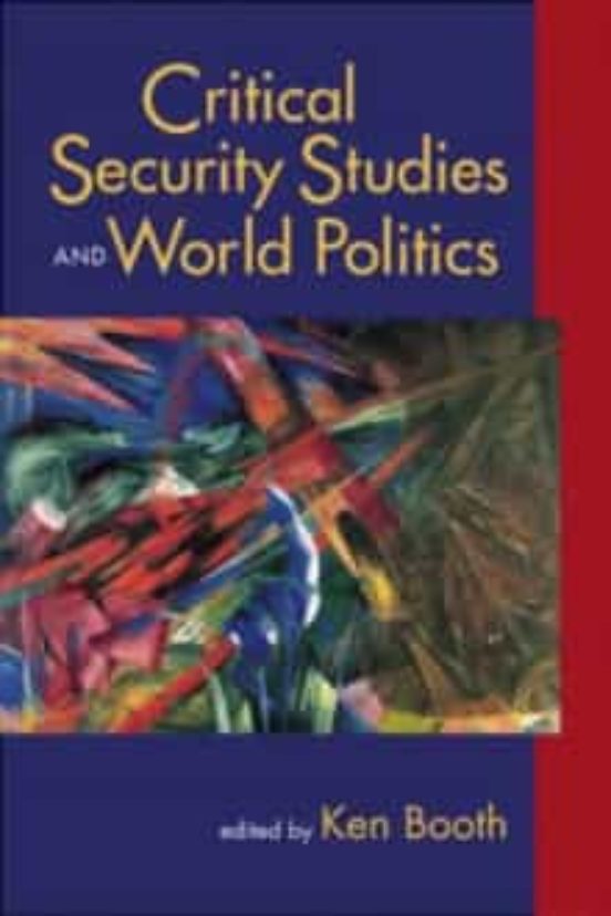 Critical Security Studies And World Politics