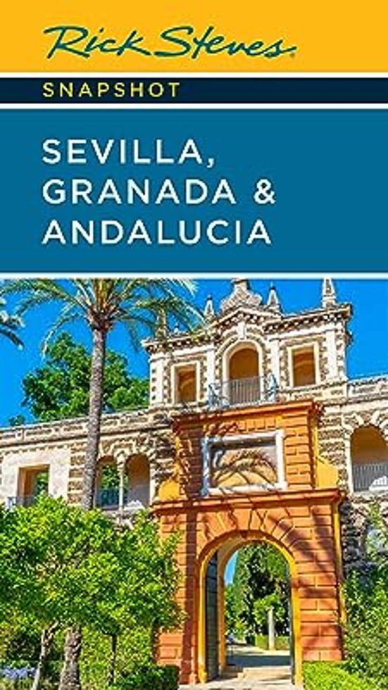 Rick Steves Snapshot Sevilla Granada & Andalucia