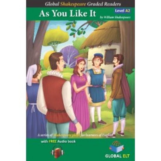 As You Like It Global Shakespeare. Level A2