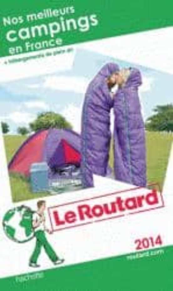 Nos Meilleurs Campings En France: + Hebergements De Plein Air: 20 14