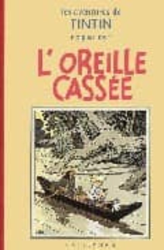Les Aventures De Tintin: L Oreille Cassee