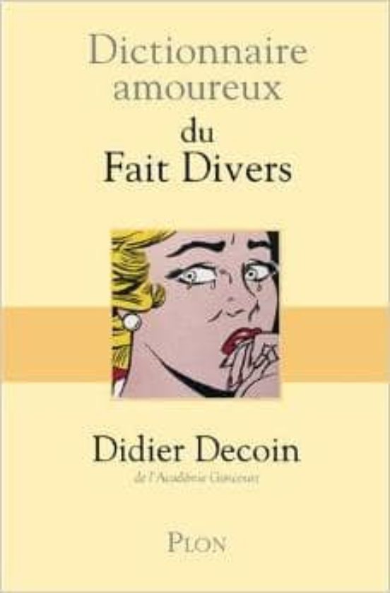 Dictionnaire Amoureux Des Faits Divers