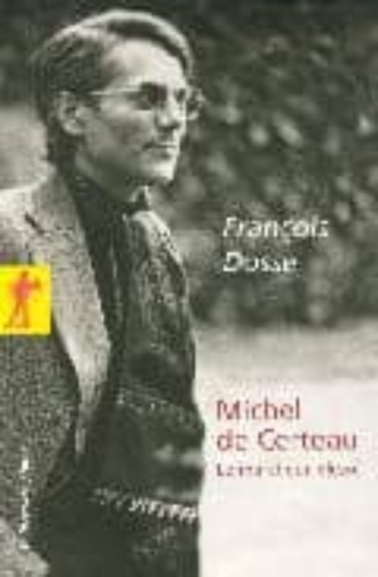 Michel De Certeau Le Marcheur Blesse
