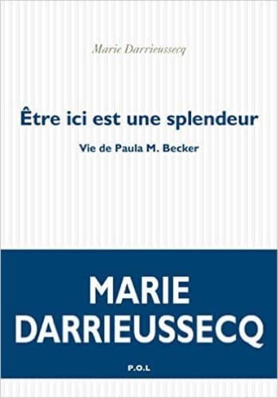 Etre Ici Est Une Splendeur Vie De Paula M. Becker