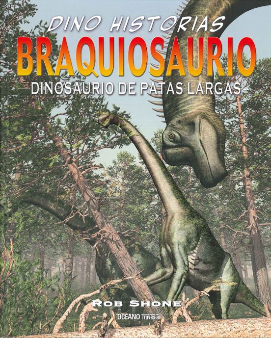 Braquiosaurio: Dinosaurio De Patas Largas