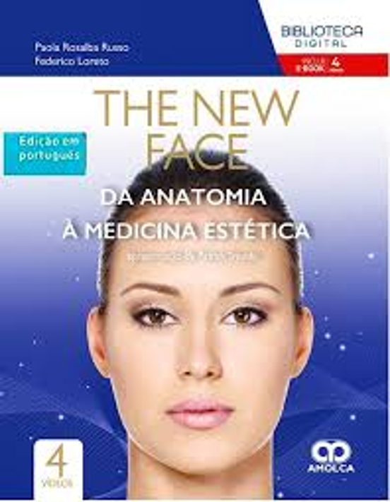 The New Face. Da Anatomia À Medicina Estética
