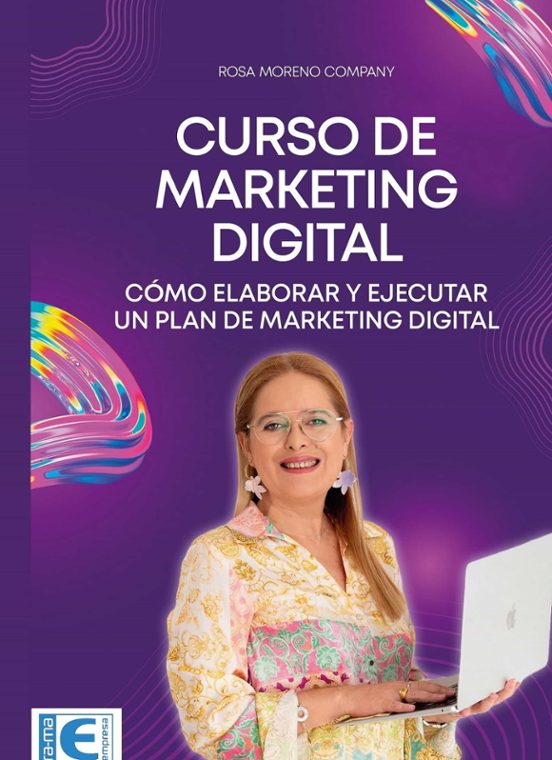Curso De Marketing Digital. Cómo Elaborar Y Ejecutar Un Plan De Marketing Digital