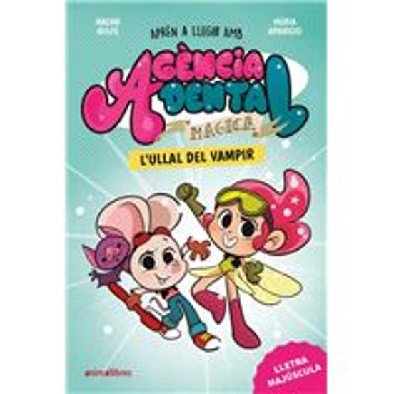 Agència Dental Màgica 1. L'ullal Del Vampir