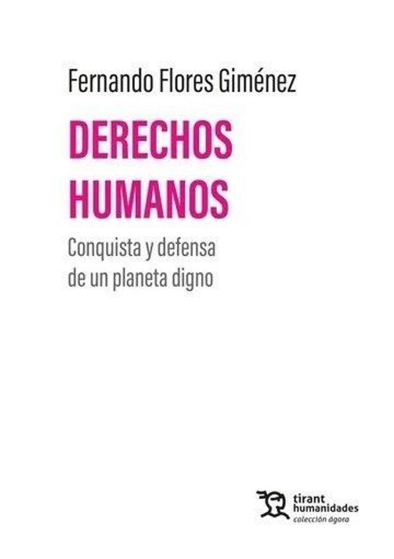 Derechos Humanos: Conquista Y Defensa De Un Planeta Digno