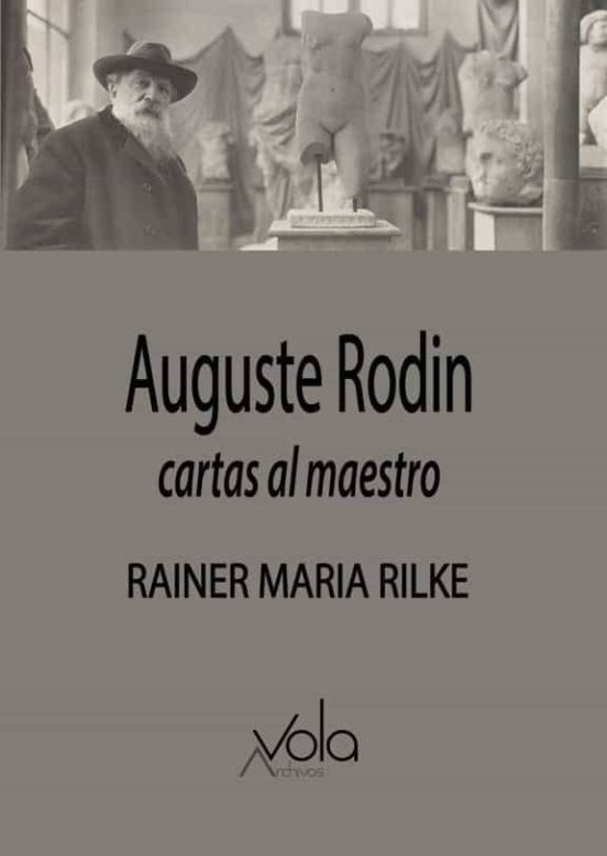 Auguste Rodin - Cartas Al Maestro