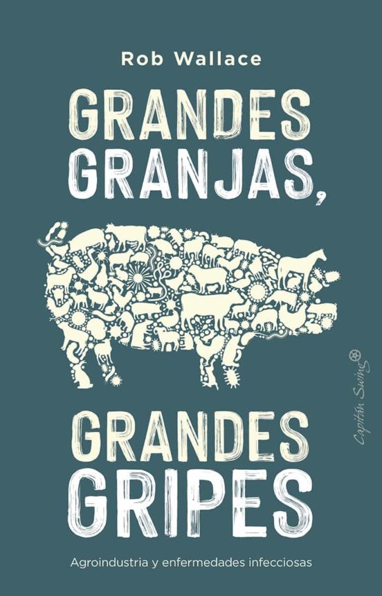 Grandes Granjas Grandes Gripes. Agroindustria Y Enfermedades Inf Eccio
