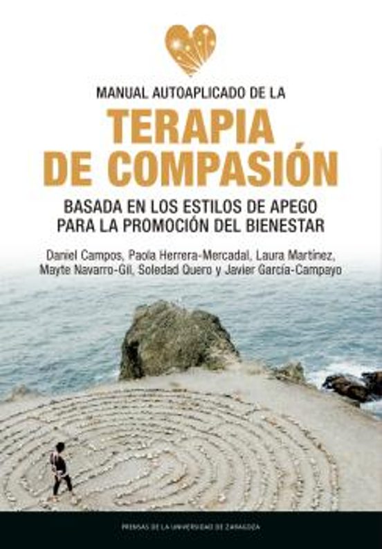 Manual Autoaplicado De La Terapia De Compasión Basada En Los Estilos De Apego Para La Promoción Del Bienestar