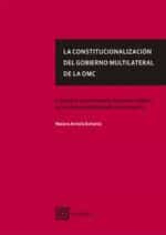 La Constitucionalización Del Gobierno Multilateral De La OMC