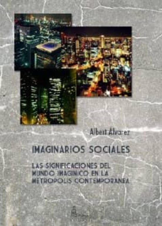Imaginarios Sociales: Las Significaciones Del Mundo Imaginico En La Me