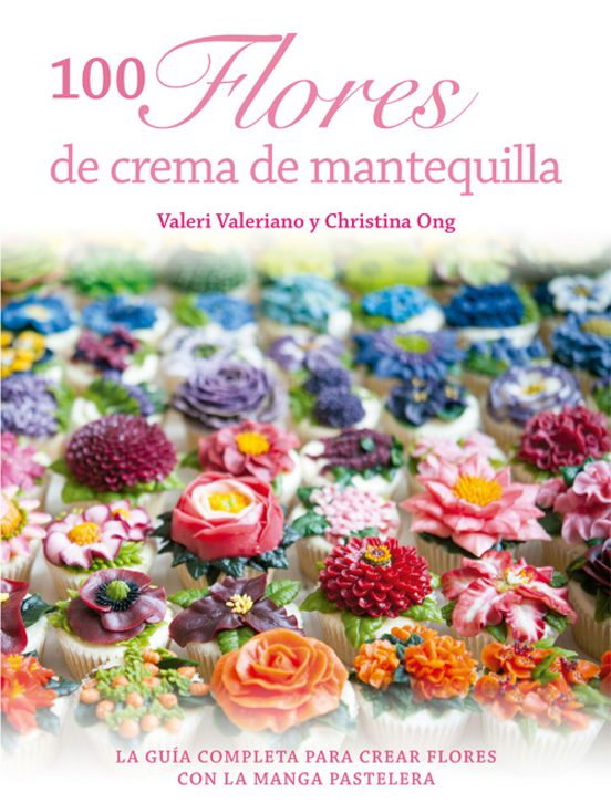 100 Flores De Crema De Mantequilla: Guia Completa Para Crear Flores Co