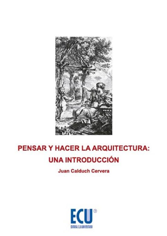 Pensar Y Hacer La Arquitectura: Una Introducción