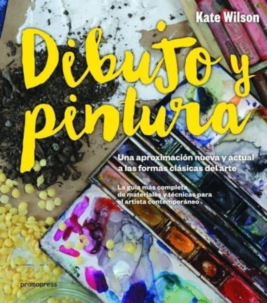 Dibujo Y Pintura: Una Aproximacion Nueva Y Actual A Las Formas Clasica