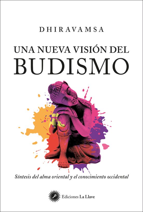 Una Nueva Visión Del Budismo: Síntesis Del Alma Oriental Y El Conocimi