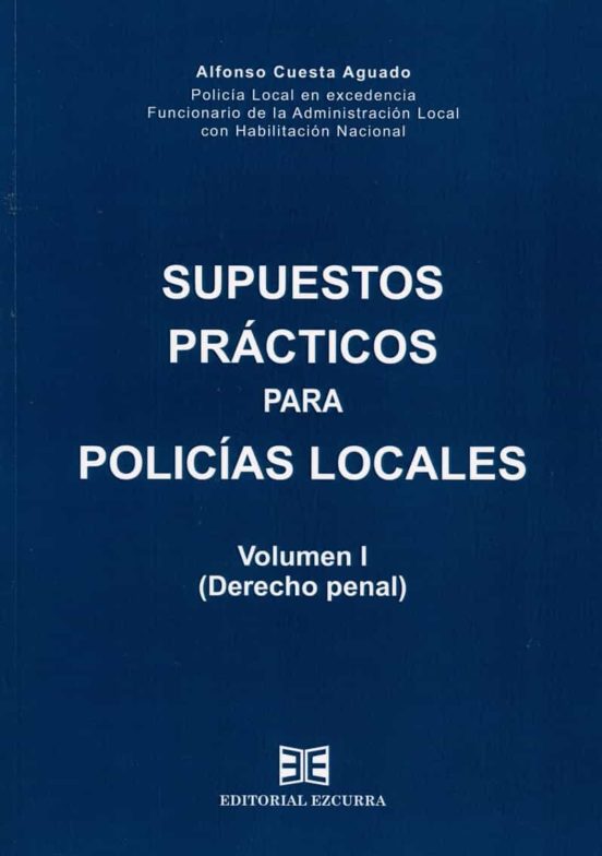 Supuestos Practicos para Policias Locales Vol. I