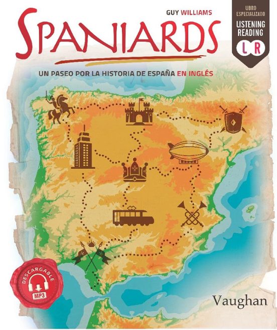 Spaniards Un Paseo Por La Historia De España En Inglés