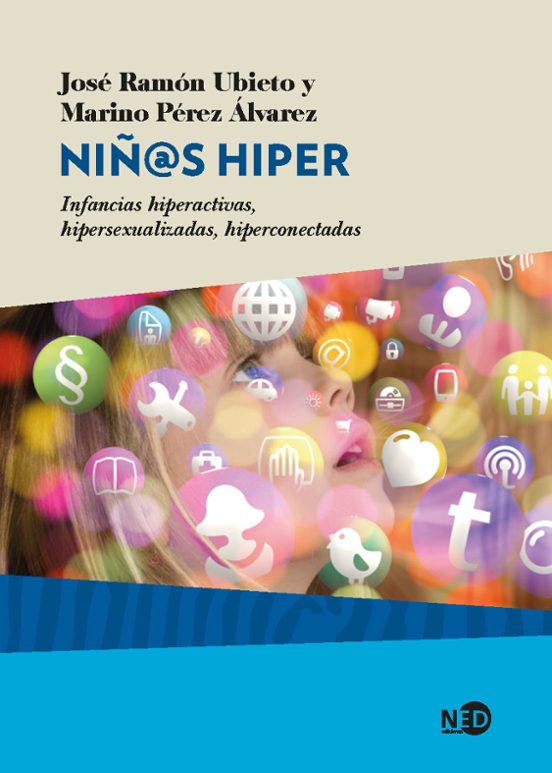 Niños Hiper: Infancias Hiperactivas Hipersexualizadas Hiperconectadas