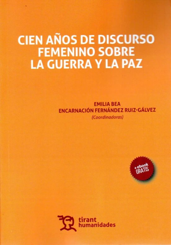 Cien Años De Discurso Femenino Sobre La Guerra Y La Paz