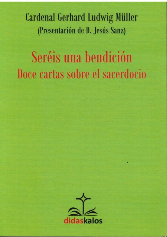 Sereis Una Bendicion: Doce Cartas Sobre El Sacerdocio