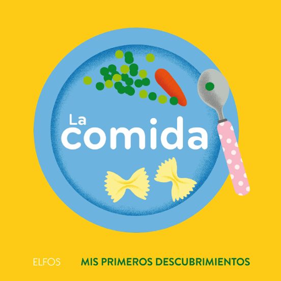 La Comida: Mis Primeros Descubrimientos