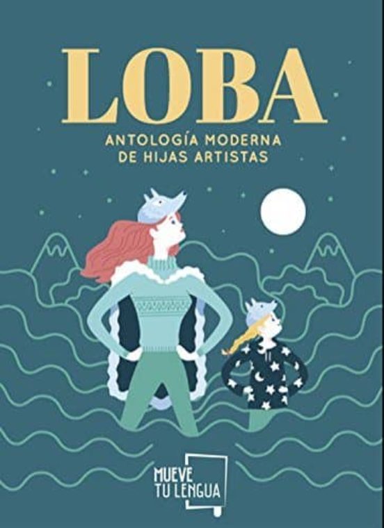 Loba: Antologia Moderna De Hijas Artistas