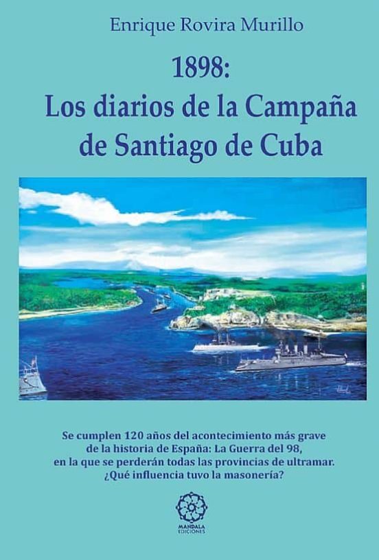 1898: Los Diarios De La Campaña De Santiago De Cuba