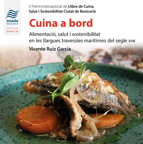 Cuina A Bord. Alimentacio Salut I Sostenibilitat En Les Llargues Trave