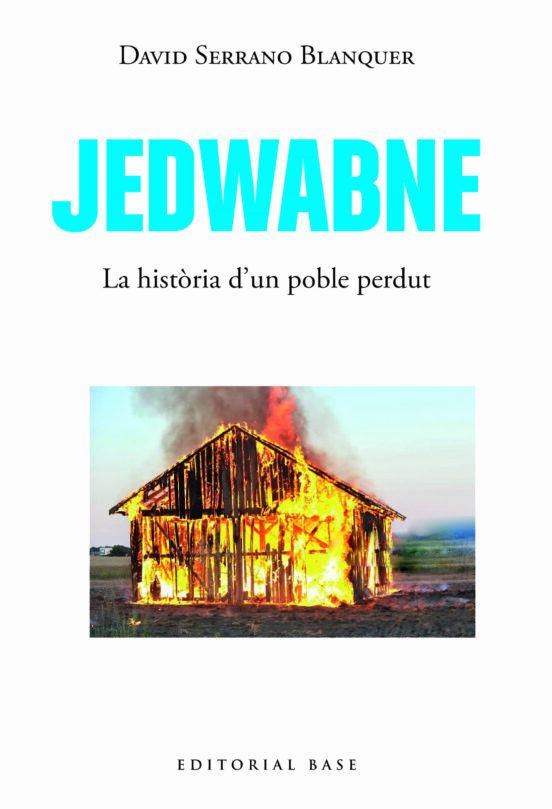 Jedwabne. La Historia Dun Poble Perdut