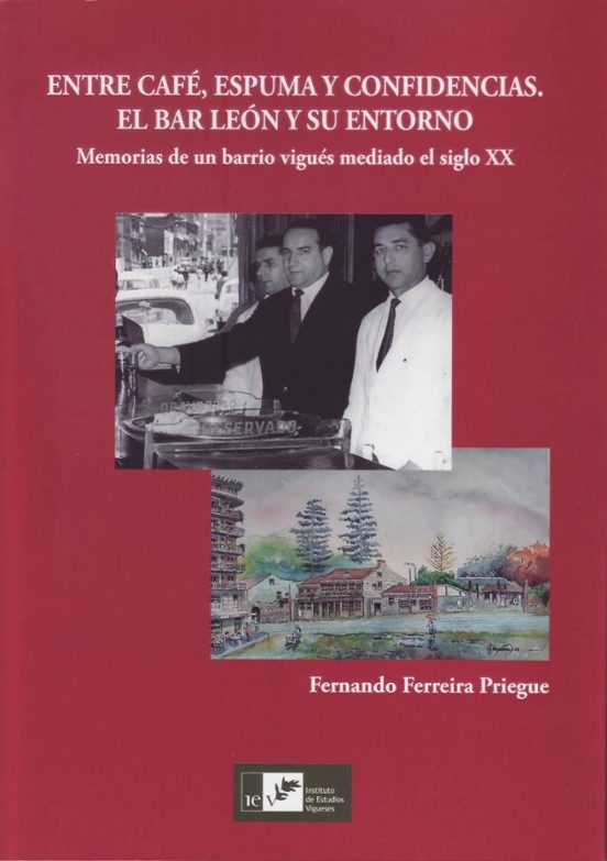 Entre Cafe Espumas Y Confidencias. El Bar Leon Y Su Entorno