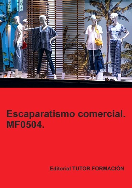 Mf0504. Escaparatismo Comercial